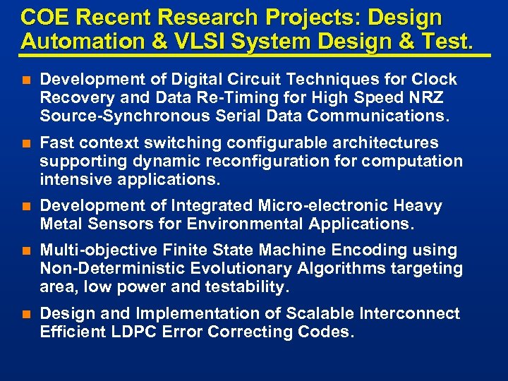COE Recent Research Projects: Design Automation & VLSI System Design & Test. n Development