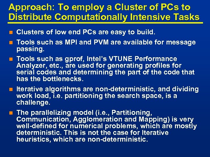 Approach: To employ a Cluster of PCs to Distribute Computationally Intensive Tasks n n