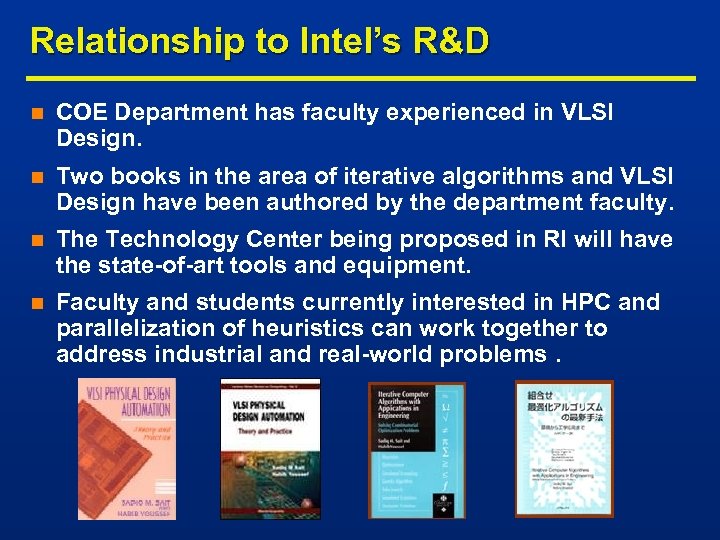 Relationship to Intel’s R&D n COE Department has faculty experienced in VLSI Design. n