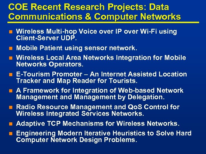 COE Recent Research Projects: Data Communications & Computer Networks n n n n Wireless
