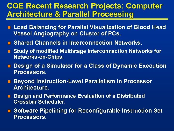 COE Recent Research Projects: Computer Architecture & Parallel Processing n Load Balancing for Parallel