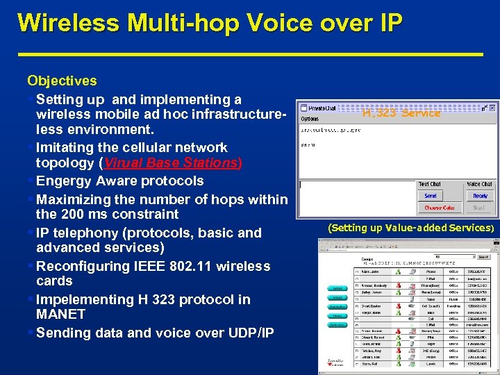 Wireless Multi-hop Voice over IP Objectives § Setting up and implementing a wireless mobile