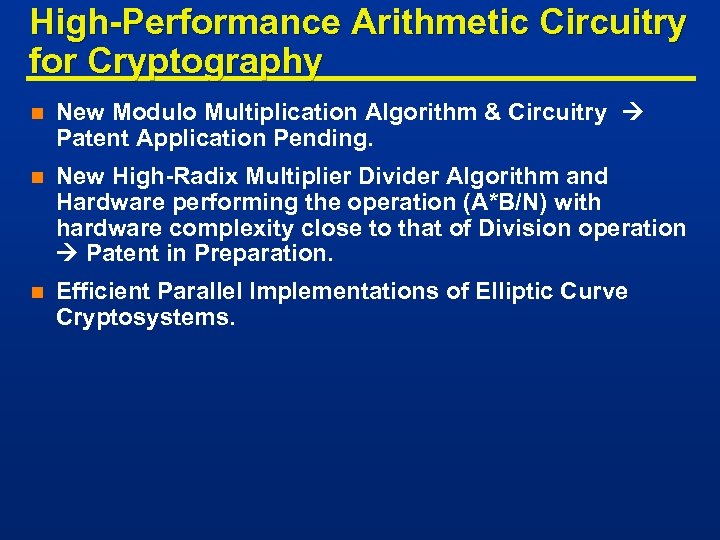 High-Performance Arithmetic Circuitry for Cryptography n New Modulo Multiplication Algorithm & Circuitry Patent Application