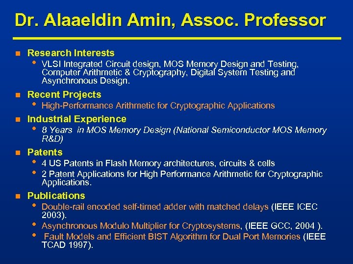 Dr. Alaaeldin Amin, Assoc. Professor n n n Research Interests • VLSI Integrated Circuit