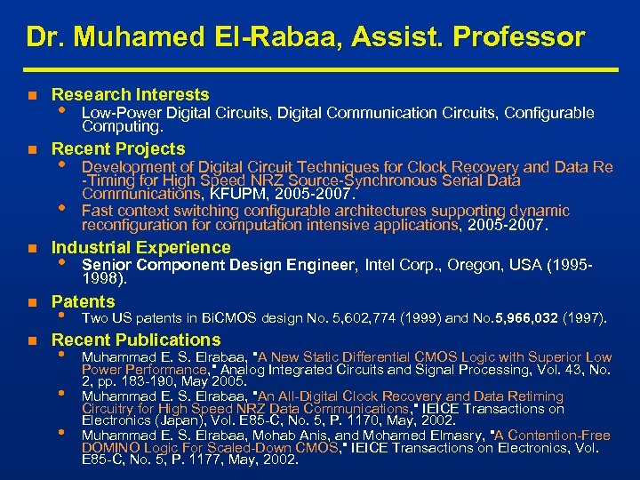 Dr. Muhamed El-Rabaa, Assist. Professor n n Research Interests • Recent Projects • •