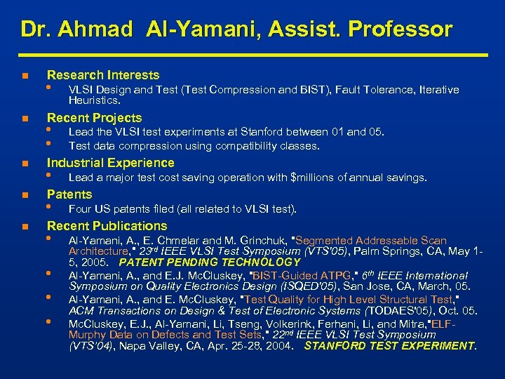 Dr. Ahmad Al-Yamani, Assist. Professor n n n Research Interests • VLSI Design and