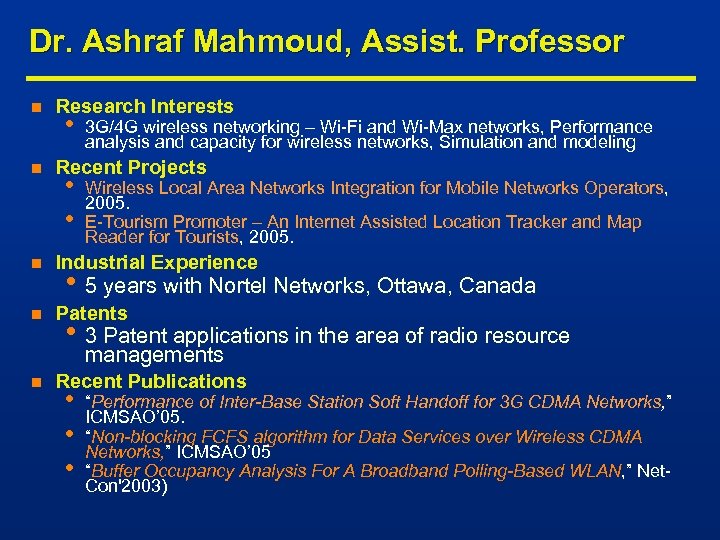 Dr. Ashraf Mahmoud, Assist. Professor n n Research Interests • 3 G/4 G wireless
