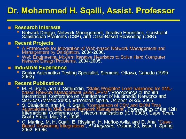 Dr. Mohammed H. Sqalli, Assist. Professor n n Research Interests • Network Design, Network