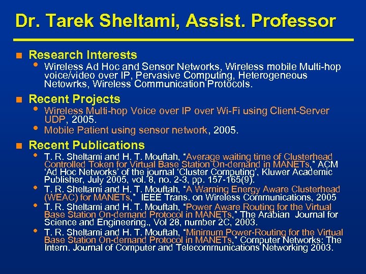 Dr. Tarek Sheltami, Assist. Professor n n n Research Interests • Wireless Ad Hoc