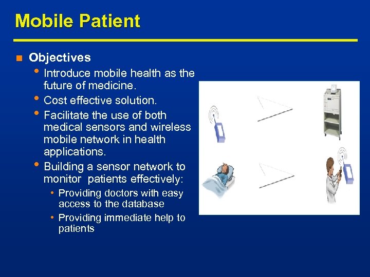 Mobile Patient n Objectives • Introduce mobile health as the • • • future