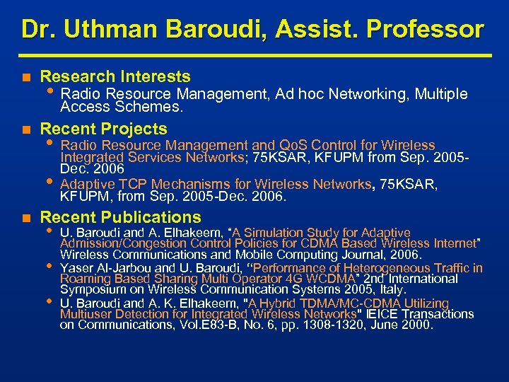 Dr. Uthman Baroudi, Assist. Professor n Research Interests • Radio Resource Management, Ad hoc