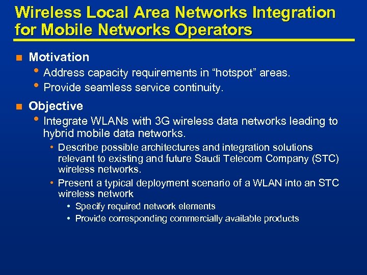 Wireless Local Area Networks Integration for Mobile Networks Operators n Motivation n Objective •