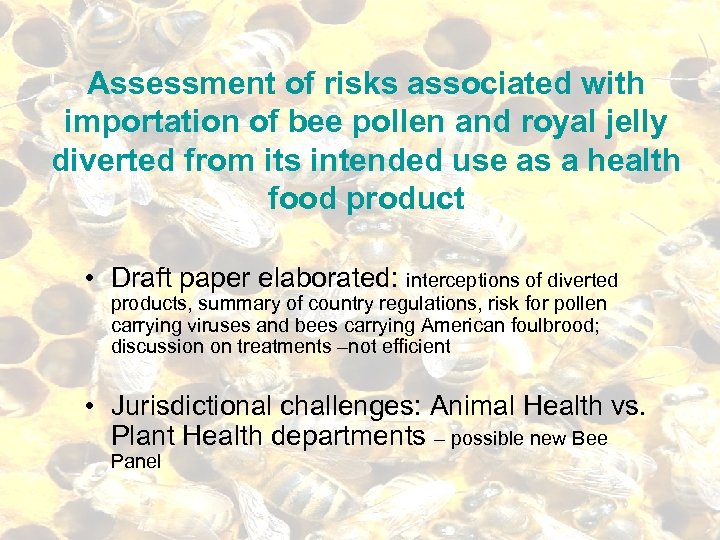 Assessment of risks associated with importation of bee pollen and royal jelly diverted from