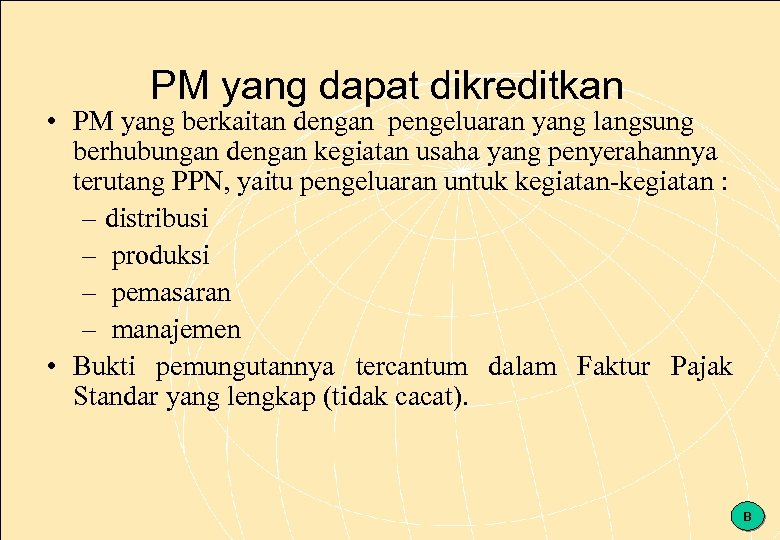 PM yang dapat dikreditkan • PM yang berkaitan dengan pengeluaran yang langsung berhubungan dengan