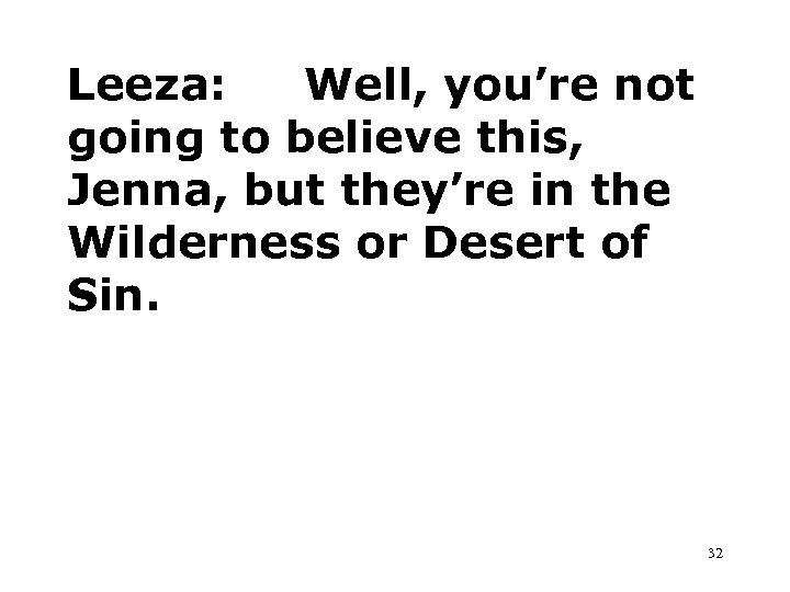 Leeza: Well, you’re not going to believe this, Jenna, but they’re in the Wilderness