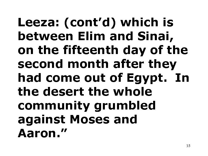 Leeza: (cont’d) which is between Elim and Sinai, on the fifteenth day of the