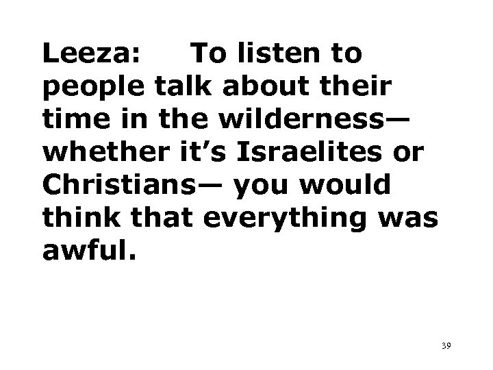 Leeza: To listen to people talk about their time in the wilderness— whether it’s