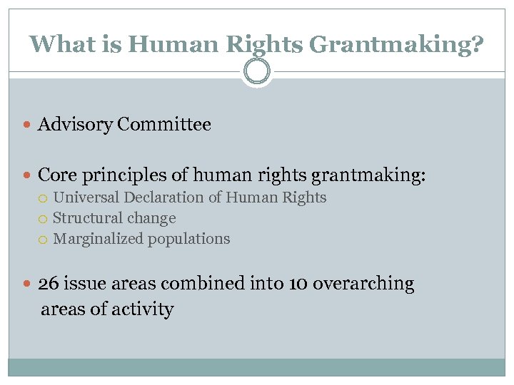 What is Human Rights Grantmaking? Advisory Committee Core principles of human rights grantmaking: Universal