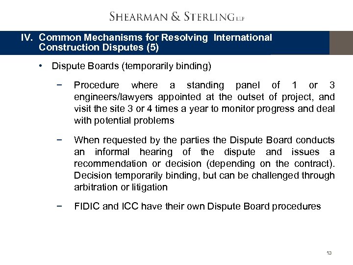 IV. Common Mechanisms for Resolving International Construction Disputes (5) • Dispute Boards (temporarily binding)