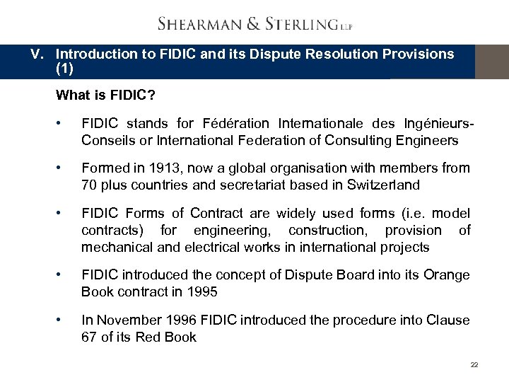 V. Introduction to FIDIC and its Dispute Resolution Provisions (1) What is FIDIC? •