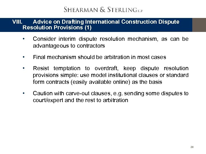 VIII. Advice on Drafting International Construction Dispute Resolution Provisions (1) • Consider interim dispute