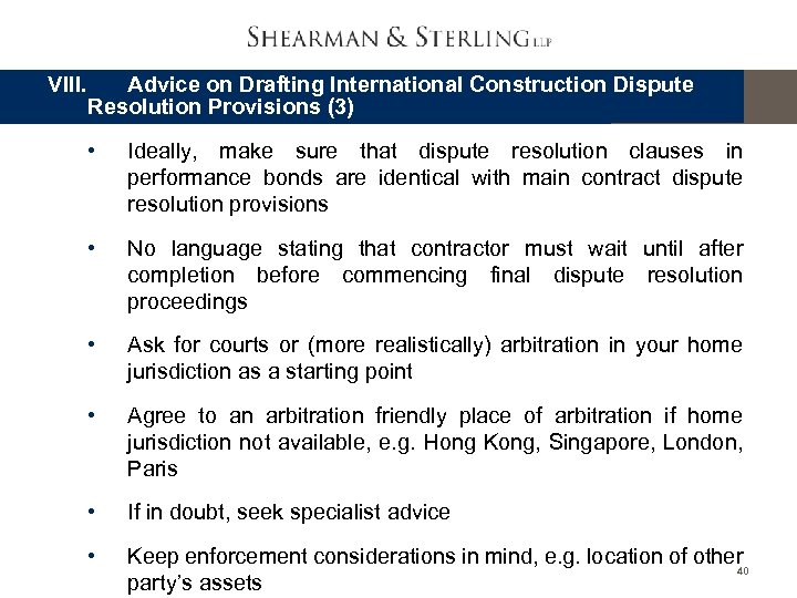 VIII. Advice on Drafting International Construction Dispute Resolution Provisions (3) • Ideally, make sure