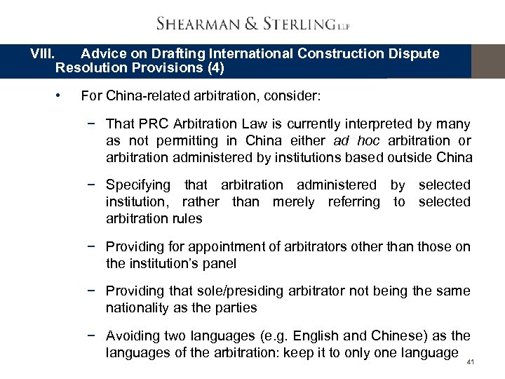 VIII. Advice on Drafting International Construction Dispute Resolution Provisions (4) • For China-related arbitration,