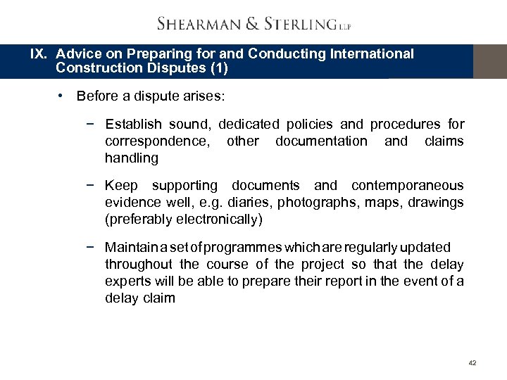 IX. Advice on Preparing for and Conducting International Construction Disputes (1) • Before a