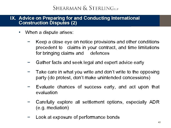 IX. Advice on Preparing for and Conducting International Construction Disputes (2) • When a