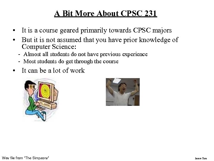 A Bit More About CPSC 231 • It is a course geared primarily towards