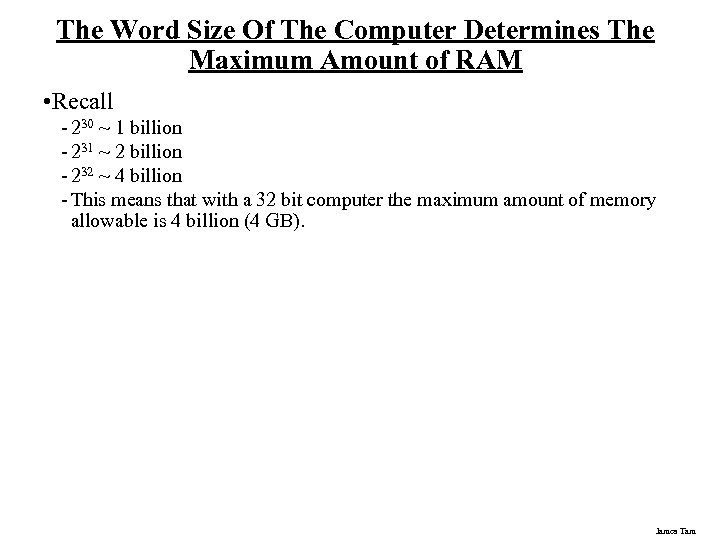 The Word Size Of The Computer Determines The Maximum Amount of RAM • Recall