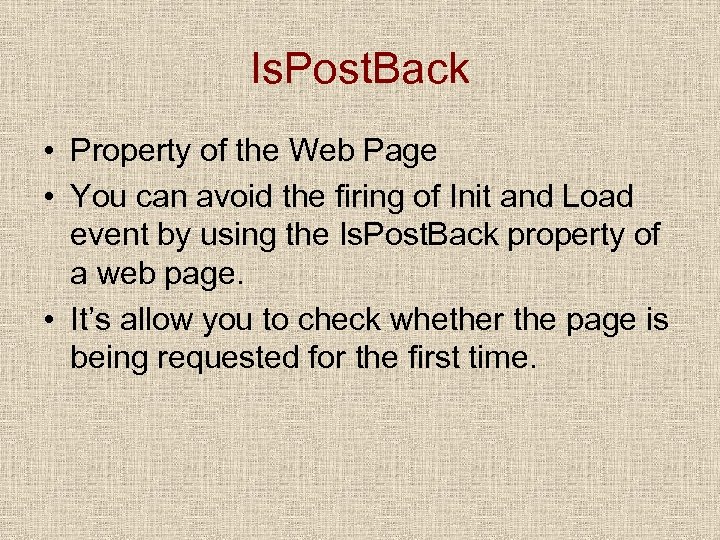 Is. Post. Back • Property of the Web Page • You can avoid the