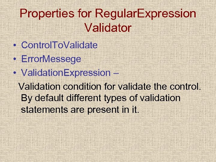 Properties for Regular. Expression Validator • Control. To. Validate • Error. Messege • Validation.