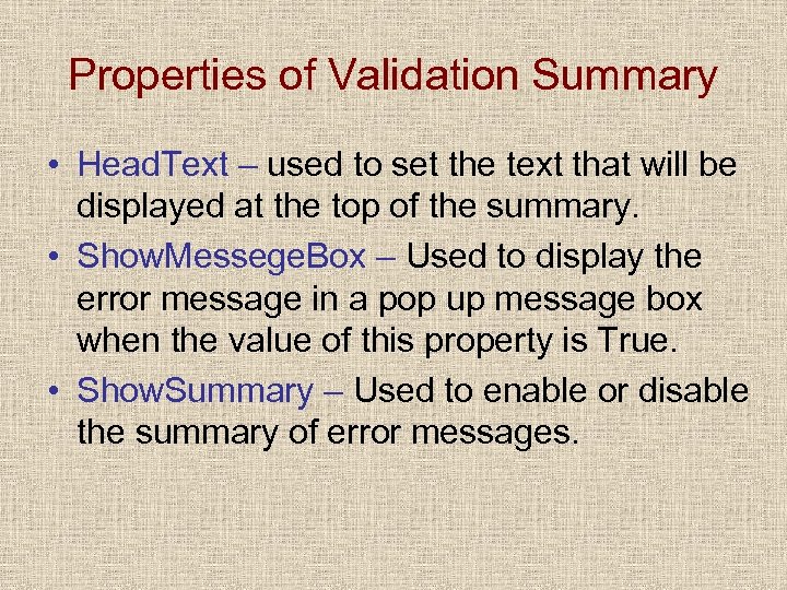 Properties of Validation Summary • Head. Text – used to set the text that