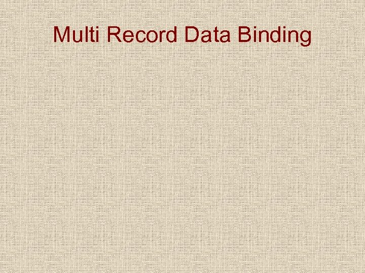 Multi Record Data Binding 