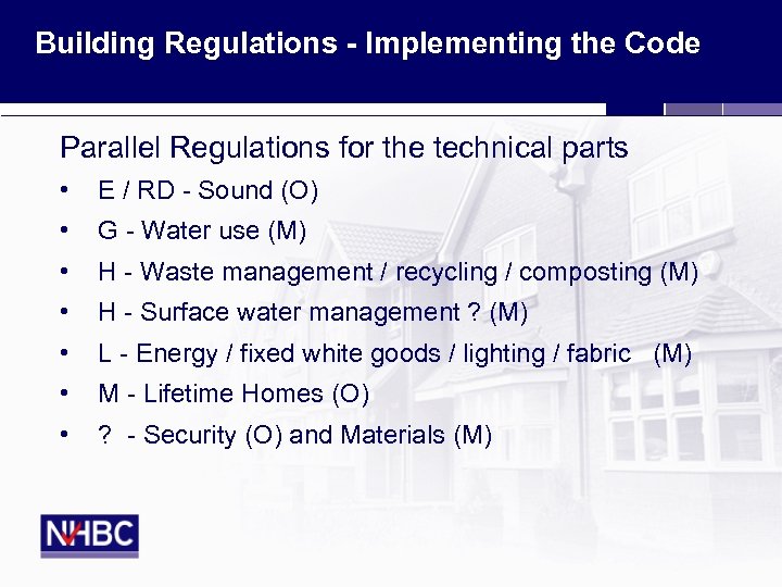 Building Regulations - Implementing the Code Parallel Regulations for the technical parts • E