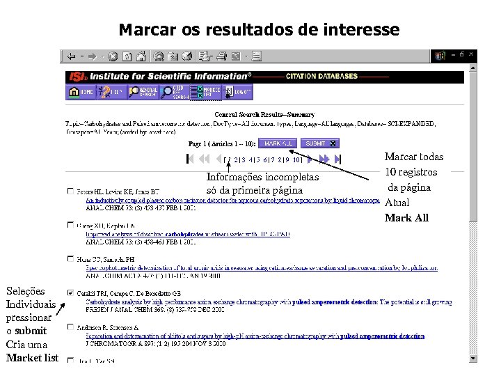 Marcar os resultados de interesse Informações incompletas só da primeira página Seleções Individuais pressionar