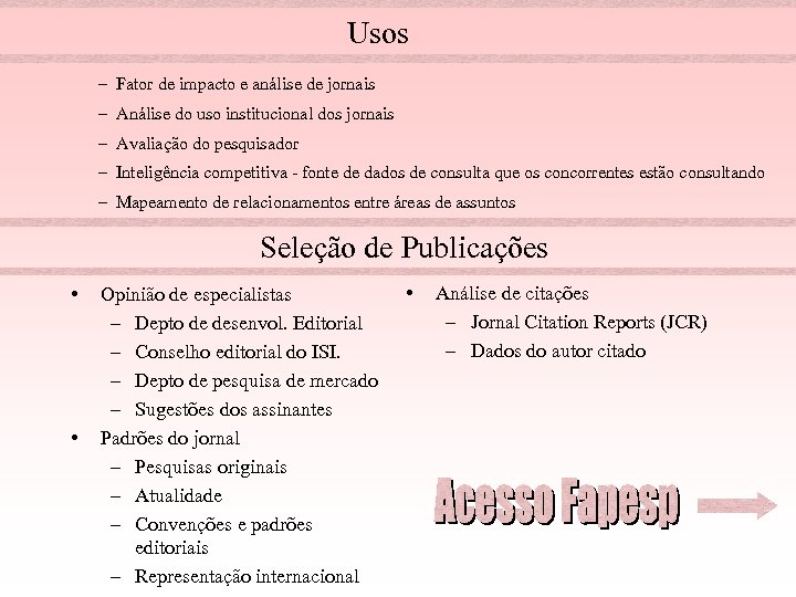 Usos – Fator de impacto e análise de jornais – Análise do uso institucional