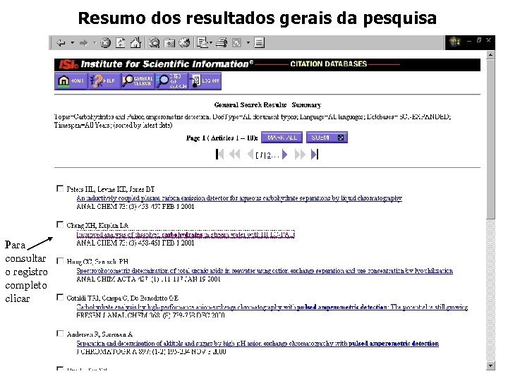 Resumo dos resultados gerais da pesquisa Para consultar o registro completo clicar 