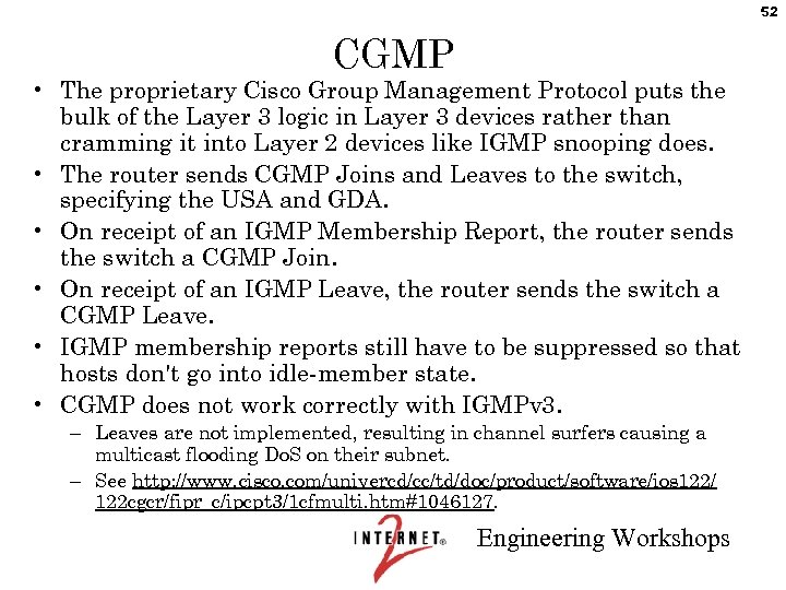 52 CGMP • The proprietary Cisco Group Management Protocol puts the bulk of the