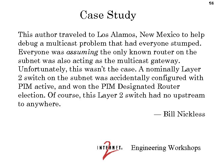 56 Case Study This author traveled to Los Alamos, New Mexico to help debug