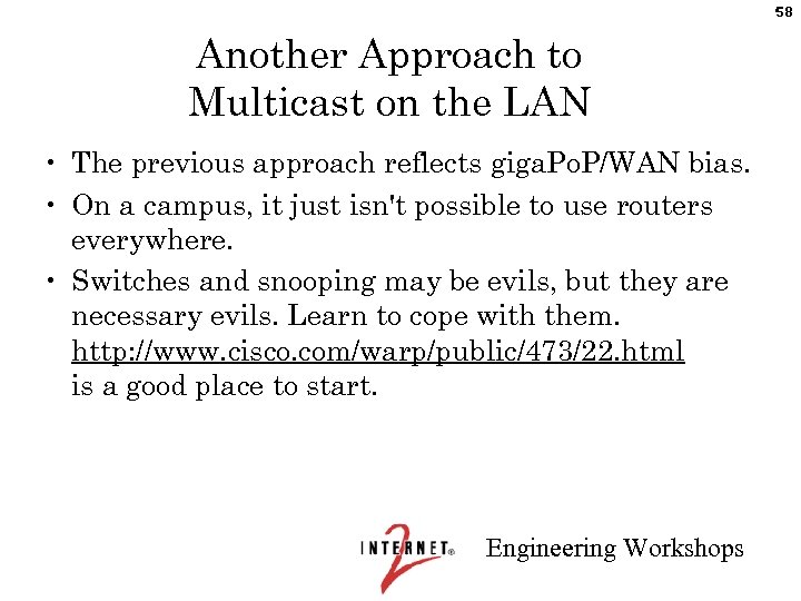 58 Another Approach to Multicast on the LAN • The previous approach reflects giga.