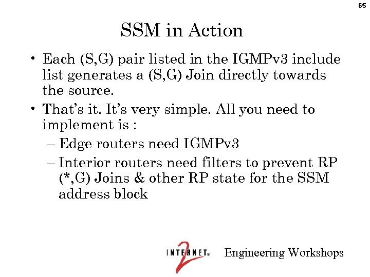 65 SSM in Action • Each (S, G) pair listed in the IGMPv 3