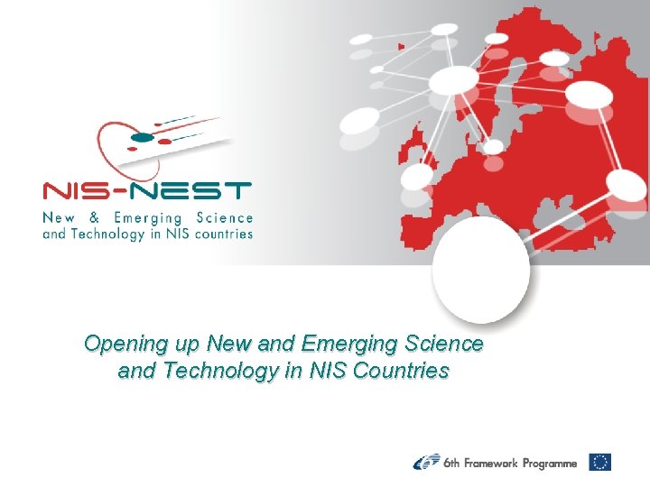 Opening up New and Emerging Science and Technology in NIS Countries 