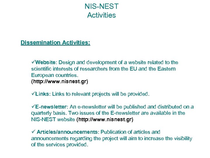 NIS-NEST Activities Dissemination Activities: Website: Design and development of a website related to the