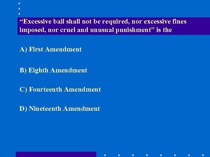 “Excessive bail shall not be required, nor excessive fines imposed, nor cruel and unusual