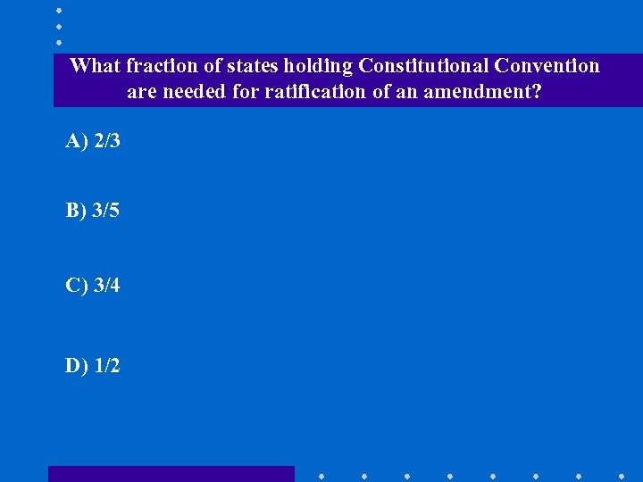 What fraction of states holding Constitutional Convention are needed for ratification of an amendment?