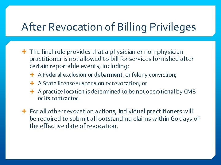 After Revocation of Billing Privileges The final rule provides that a physician or non-physician