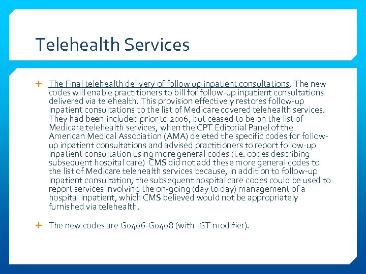 Telehealth Services The Final telehealth delivery of follow up inpatient consultations. The new codes