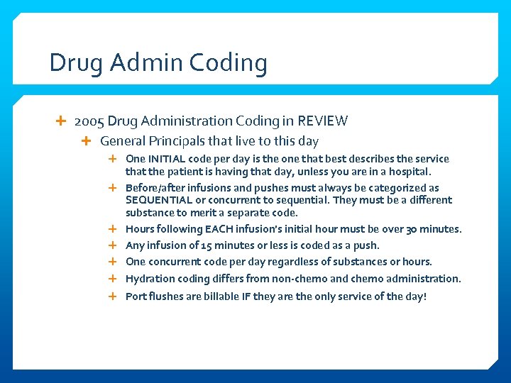 Drug Admin Coding 2005 Drug Administration Coding in REVIEW General Principals that live to